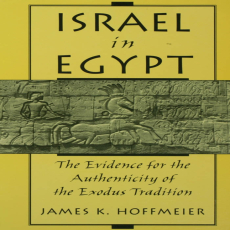 James K. Hoffmeier - Israel in Egypt. The Evidence for the Authenticity of the Exodus Tradition (Retail) James K. Hoffmeier - Israel in Egypt. The Evidence for the Authenticity of the Exodus Tradition (Retail)