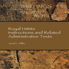 Jared Miller - Royal Hittite Instructions and Related Administrative Texts Jared Miller - Royal Hittite Instructions and Related Administrative Texts