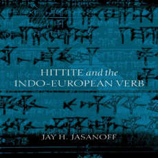 Jay H. Jasanoff - Hittite and the Indo-European Verb Jay H. Jasanoff - Hittite and the Indo-European Verb