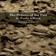 Vincent S. Leung - The Politics of the Past in Early China Vincent S. Leung - The Politics of the Past in Early China