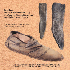 Quita Mould, Ian Carlisle, Esther Cameron - Craft, Industry and Everyday Life. Leather and Leatherworking in Anglo-Scandinavian and Medieval York (The Archaeology of York, Book 17, The Small Finds) Quita Mould, Ian Carlisle, Esther Cameron - Craft, Industry and Everyday Life. Leather and Leatherworking in Anglo-Scandinavian and Medieval York (The Archaeology of York, Book 17, The Small Finds)