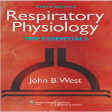 Respiratory Physiology_ The Essentials - John West , 9E Respiratory Physiology_ The Essentials - John West , 9E