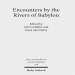 Uri Gabbay, Shai Secunda - Encounters by the Rivers of Babylon. Scholarly Conversations Between Jews, Iranians, and Babylonians in Antiquity (Retail)